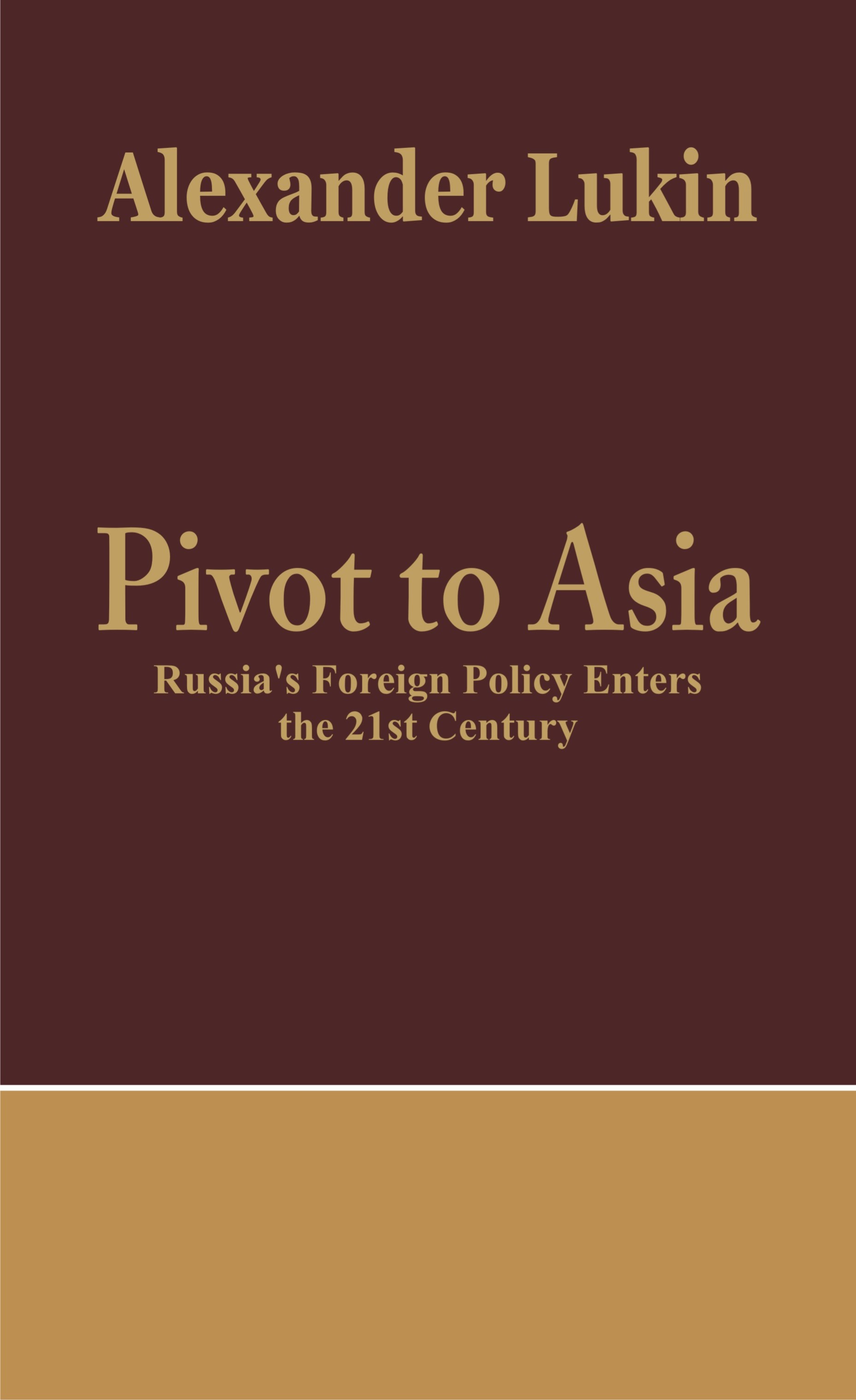 Pivot To Asia: Russia's Foreign Policy Enters the 21st Century