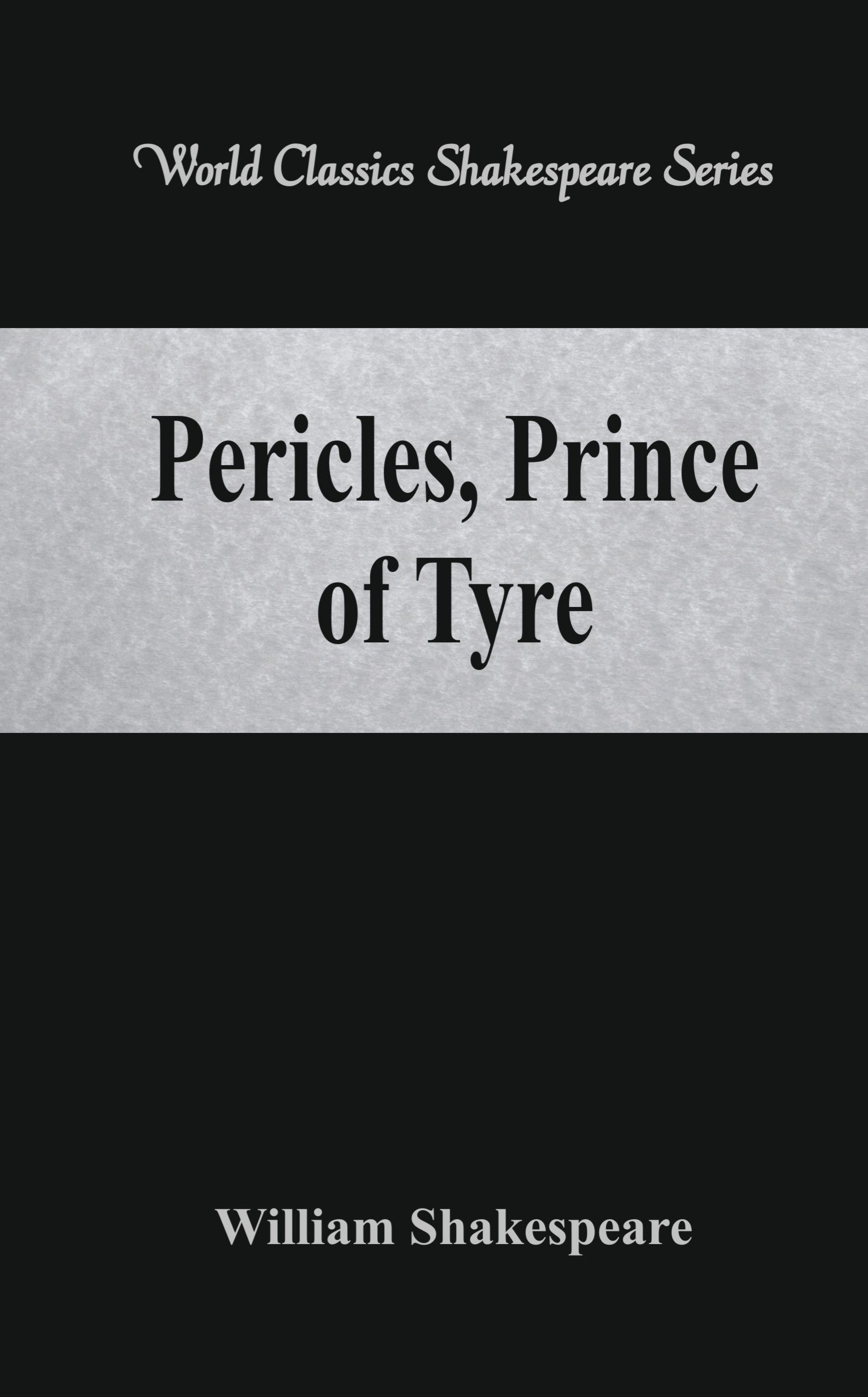 Pericles, Prince of Tyre (World Classics Shakespeare Series)