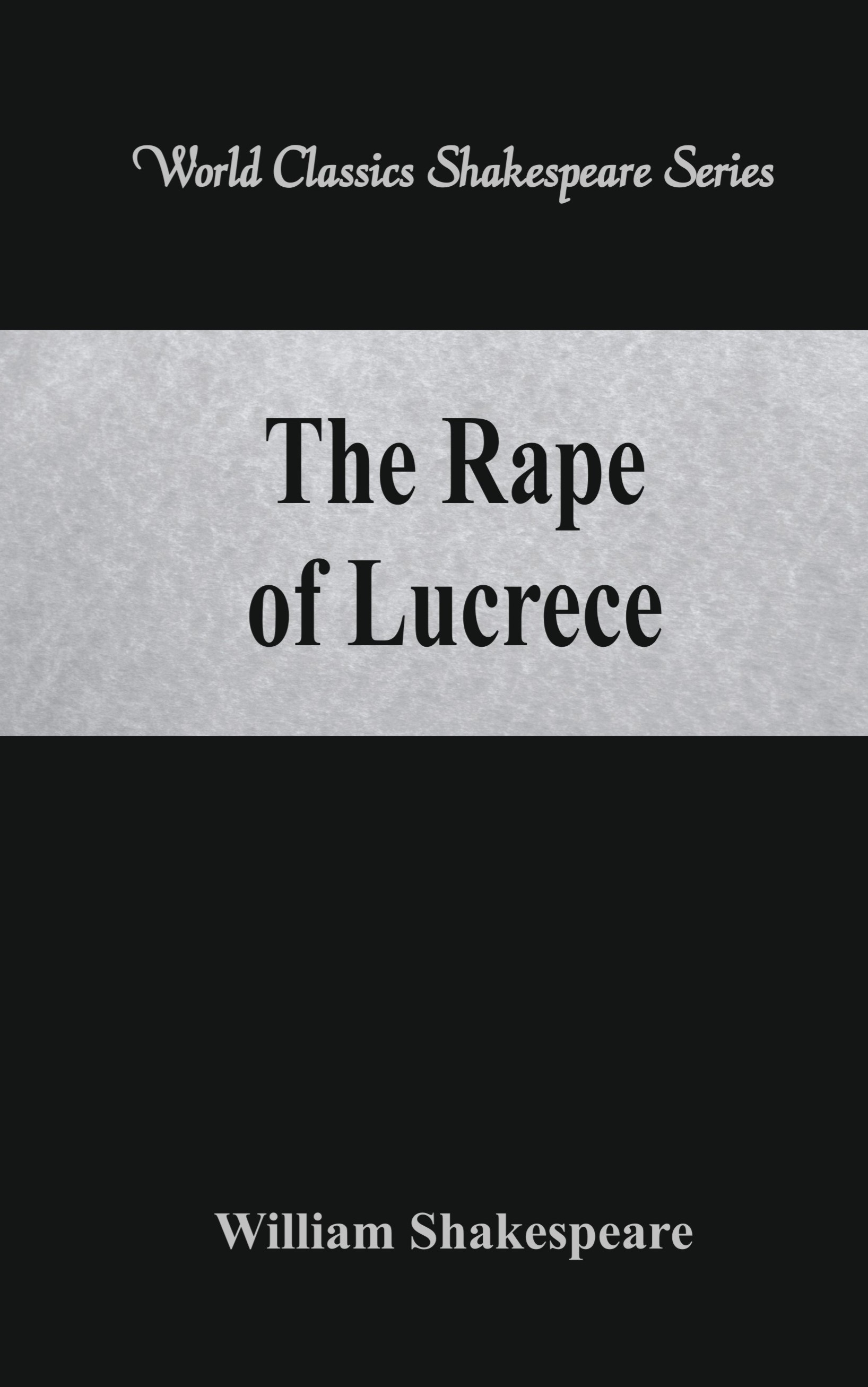 The Rape of Lucrece (World Classics Shakespeare Series)